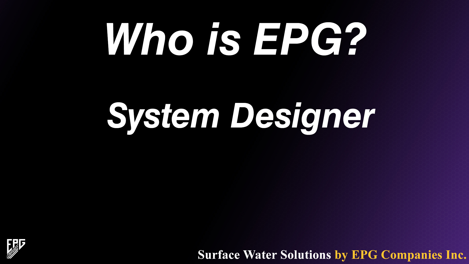 EPG is a System Designer